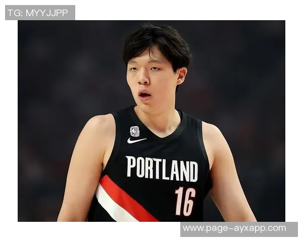 杨瀚森谈自身进步移动与体能提升显著终结能力仍需加强